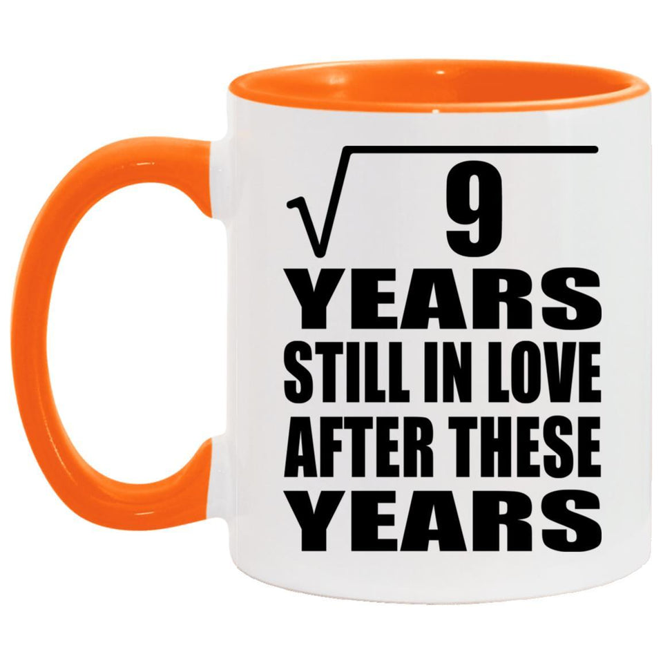 3rd Anniversary Square Root of 9 Years Still In Love - 11oz Accent Mug Orange