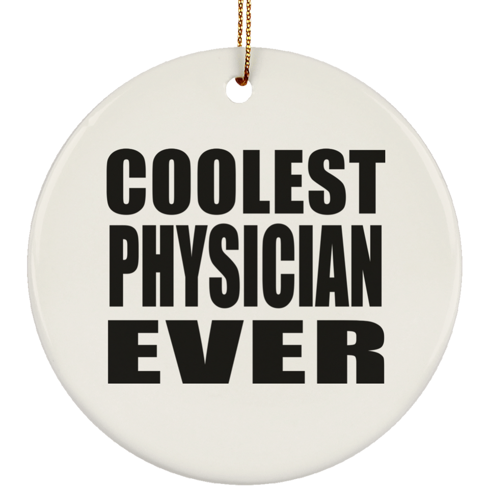 Coolest Physician Ever - Circle Ornament