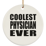 Coolest Physician Ever - Circle Ornament