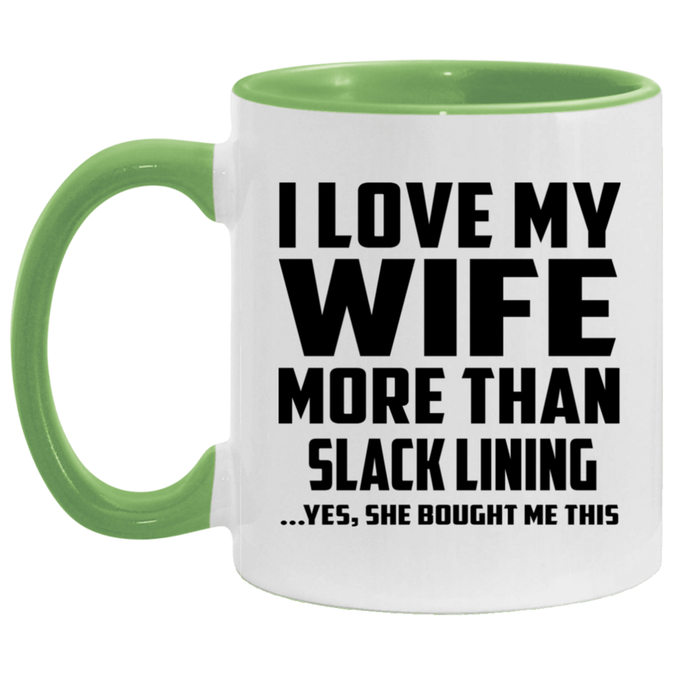 I Love My Wife More Than Slack Lining - 11oz Accent Mug Green