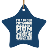 Proud Physician Assistant Mom Of Awesome Daughter - Star Ornament