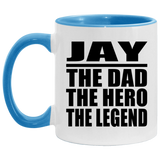 Jay The Dad The Hero The Legend - 11oz Accent Mug Blue