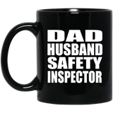 Dad Husband Safety Inspector - 11oz Coffee Mug Black