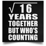 4th Anniversary Square Root of 16 Years Who's Counting - Poster Square
