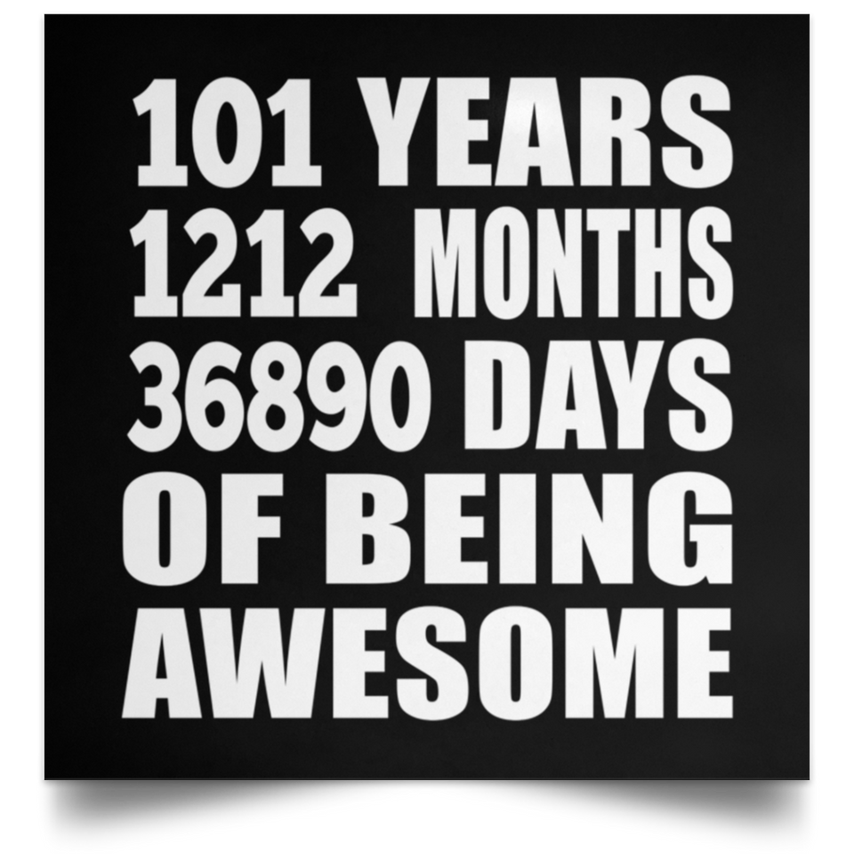 101st Birthday 101 Years 1212 Months 36890 Days Of Awesome - Poster Square