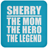 Sherry The Mom The Hero The Legend - Drink Coaster