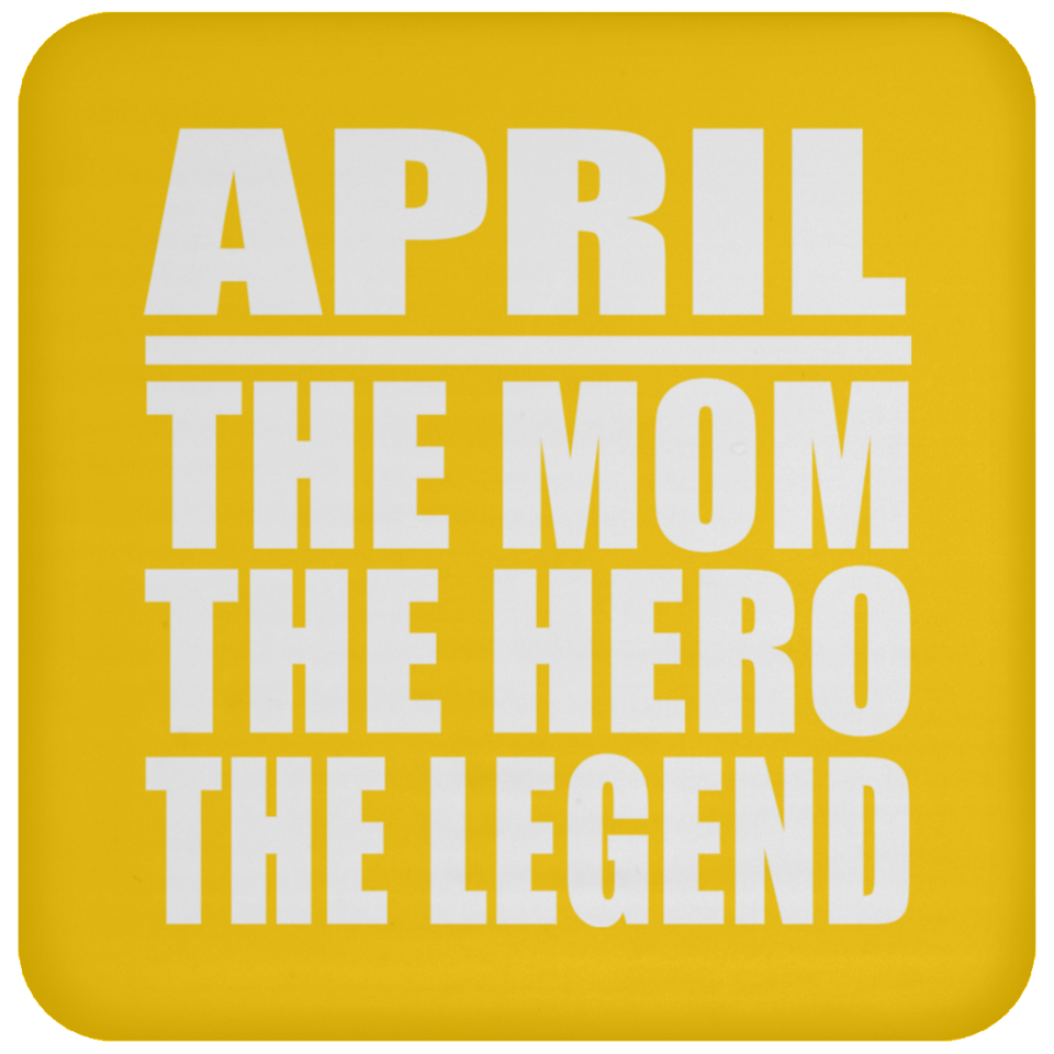 April The Mom The Hero The Legend - Drink Coaster