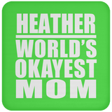 Heather World's Okayest Mom - Drink Coaster