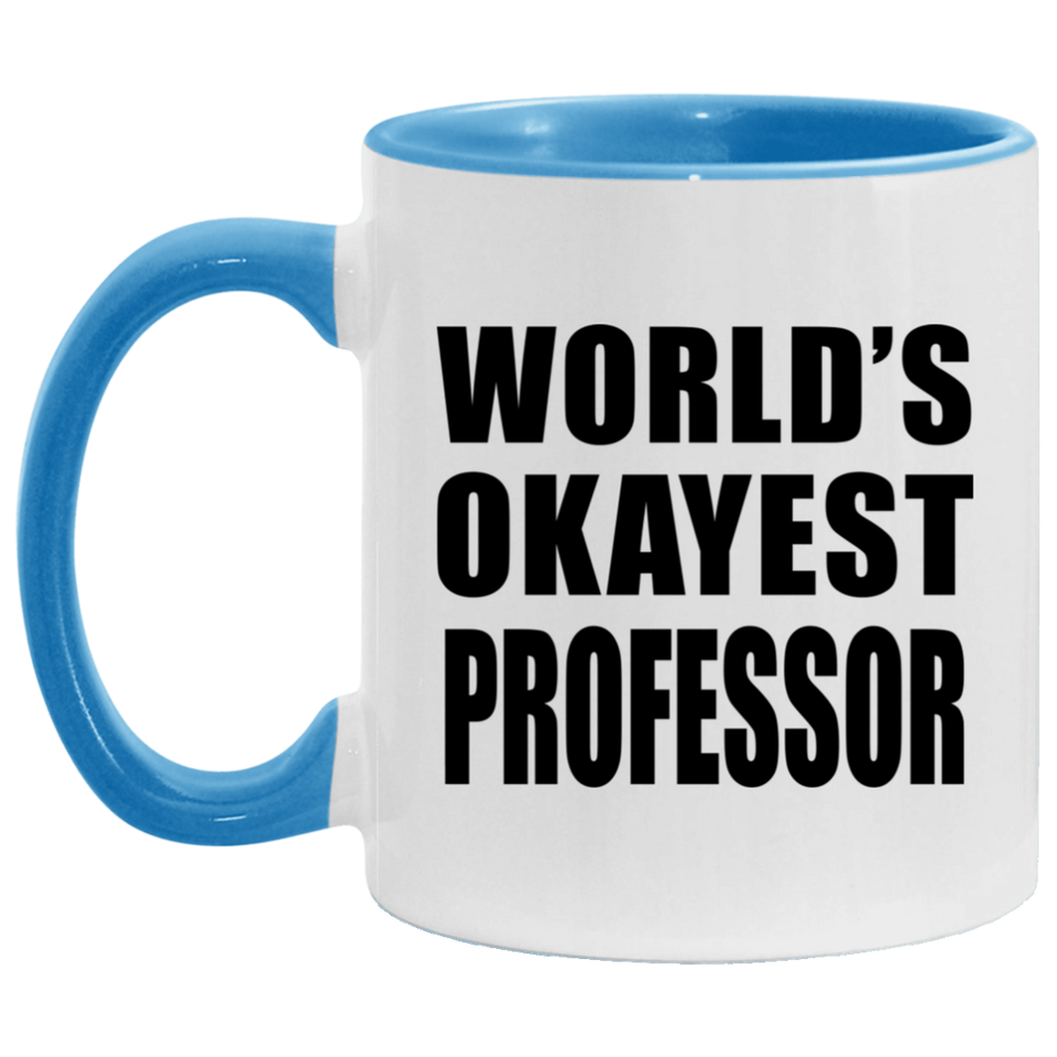 World's Okayest Professor - 11oz Accent Mug Blue