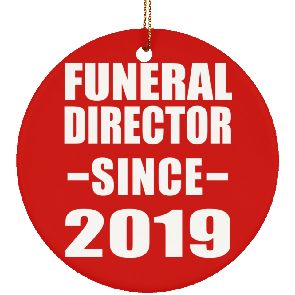 Funeral Director Since 2019 - Circle Ornament