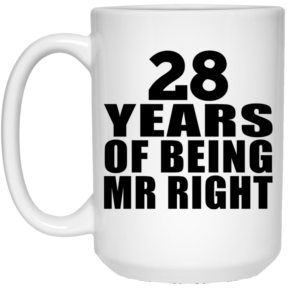 28th Anniversary 28 Years Of Being Mr Right - 15 Oz Coffee Mug