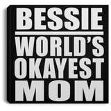 Bessie World's Okayest Mom - Canvas Square