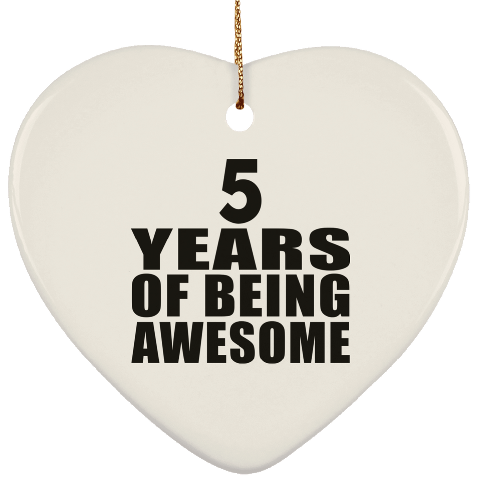 5th Birthday 5 Years Of Being Awesome - Heart Ornament