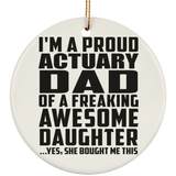 Proud Actuary Dad Of Awesome Daughter - Circle Ornament