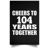 104th Anniversary Cheers To 104 Years Together - Poster Portrait