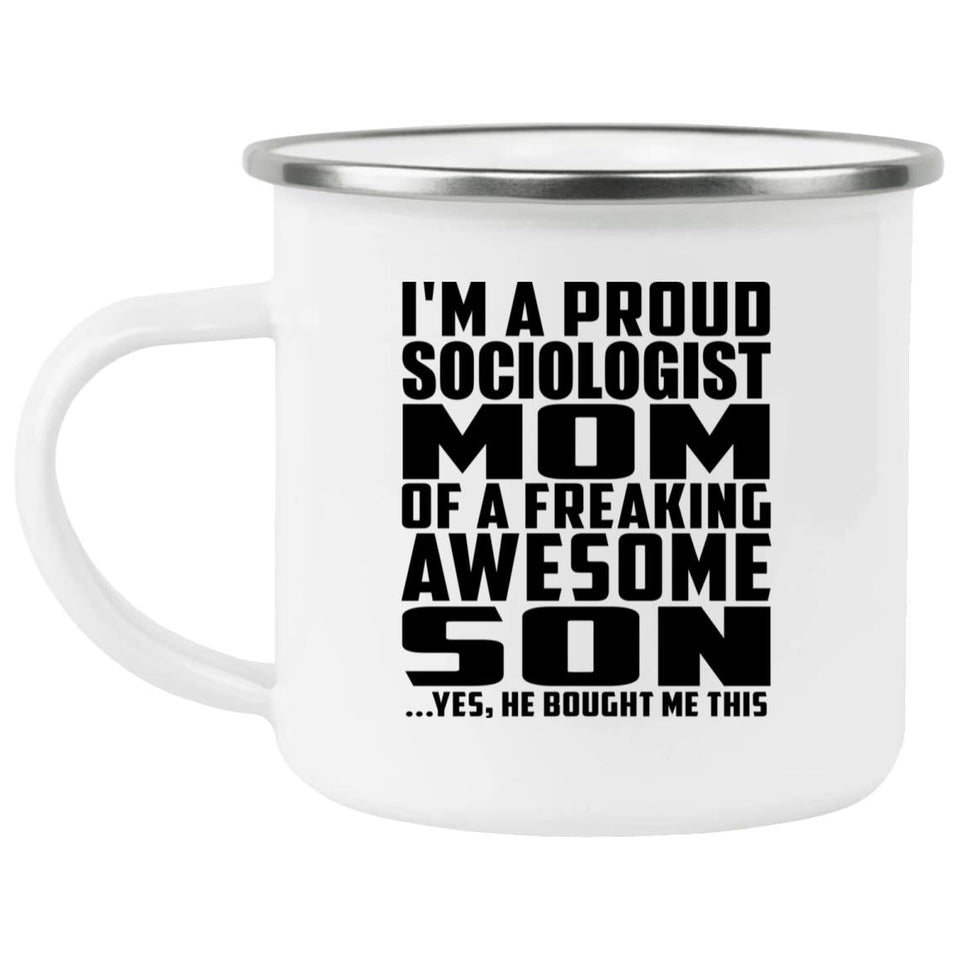 Proud Sociologist Mom Of Awesome Son - 12oz Camping Mug