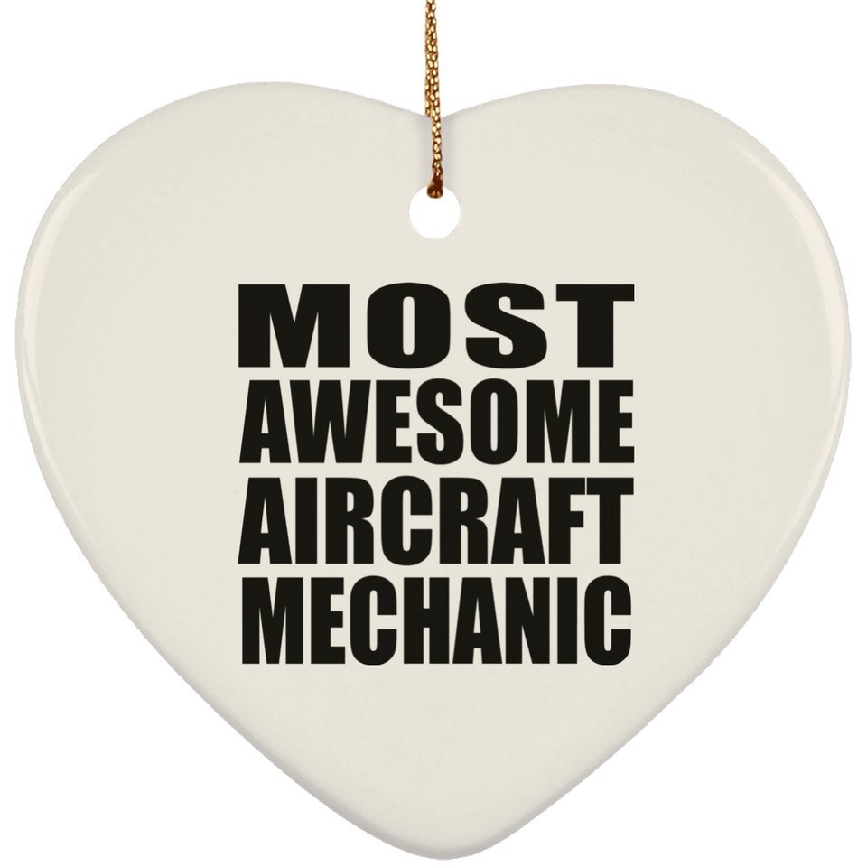 Most Awesome Aircraft Mechanic - Heart Ornament