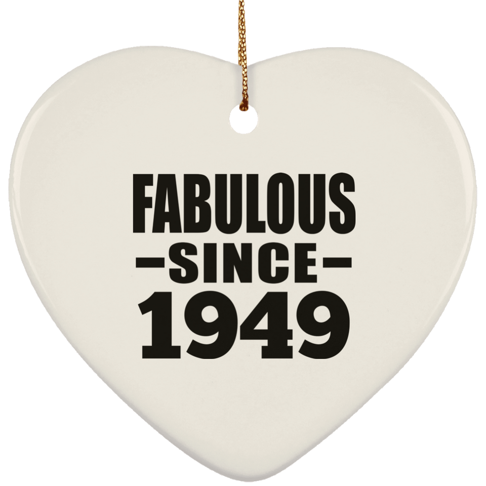 75th Birthday Fabulous Since 1949 - Heart Ornament