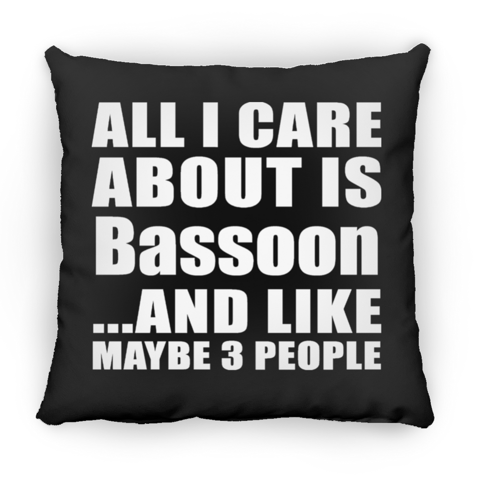 All I Care About Is Bassoon - Throw Pillow Black