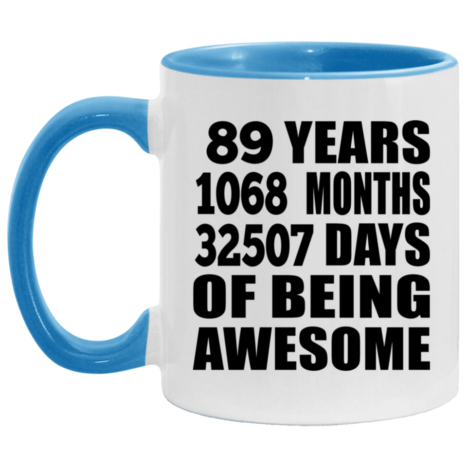 89th Birthday 89 Years 1068 Months 32507 Days Of Awesome - 11oz Accent Mug Blue
