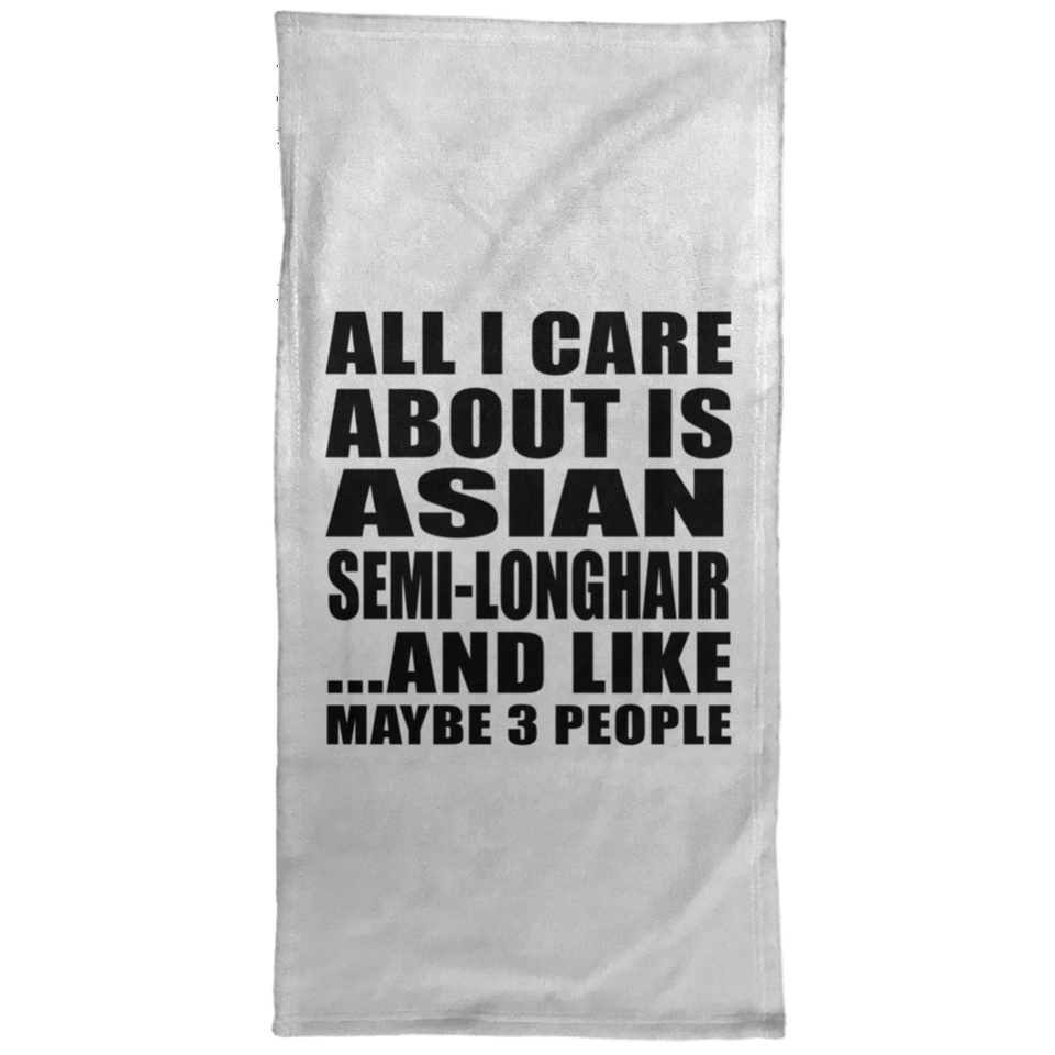 All I Care About Is Asian Semi-Longhair - Hand Towel