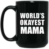 World's Okayest Mama - 15 Oz Coffee Mug Black