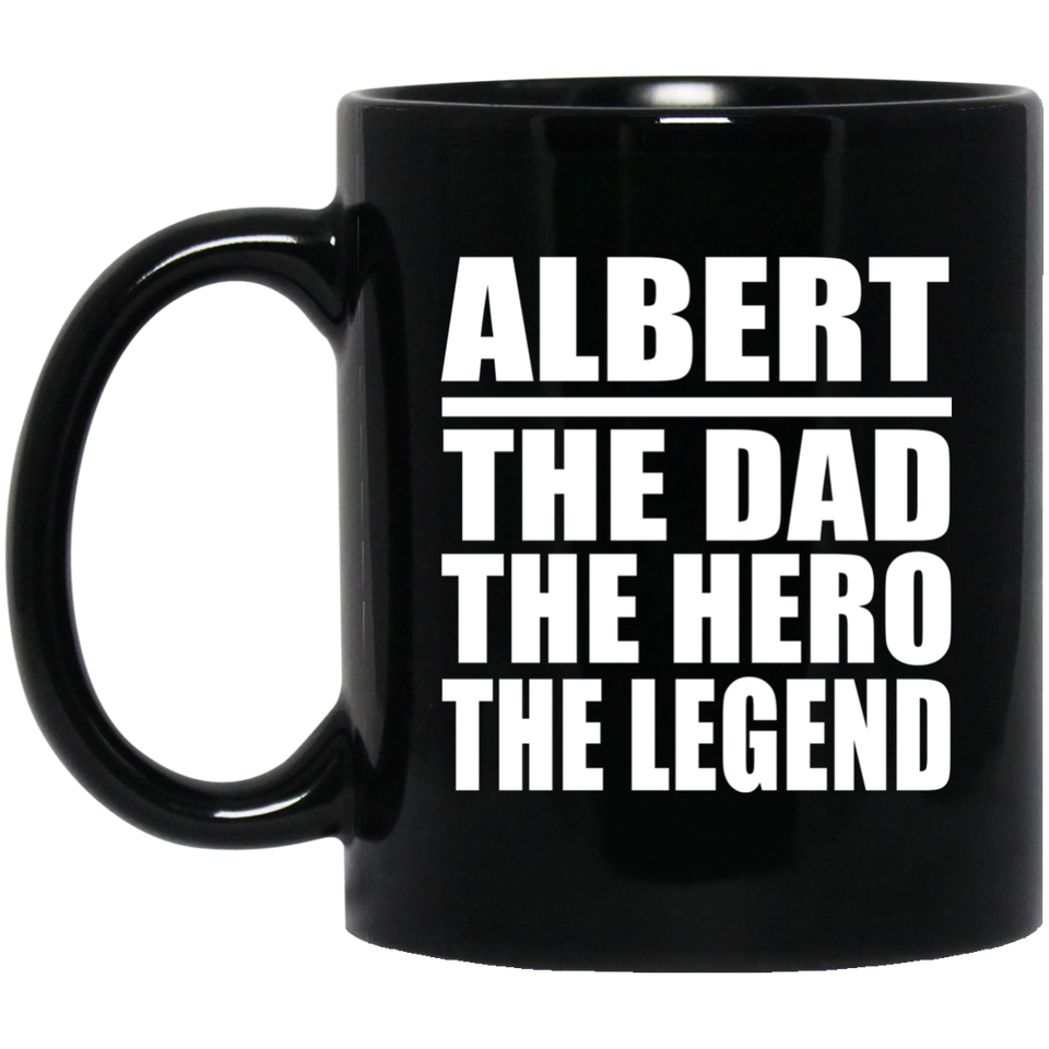 Albert The Dad The Hero The Legend - 11 Oz Coffee Mug Black