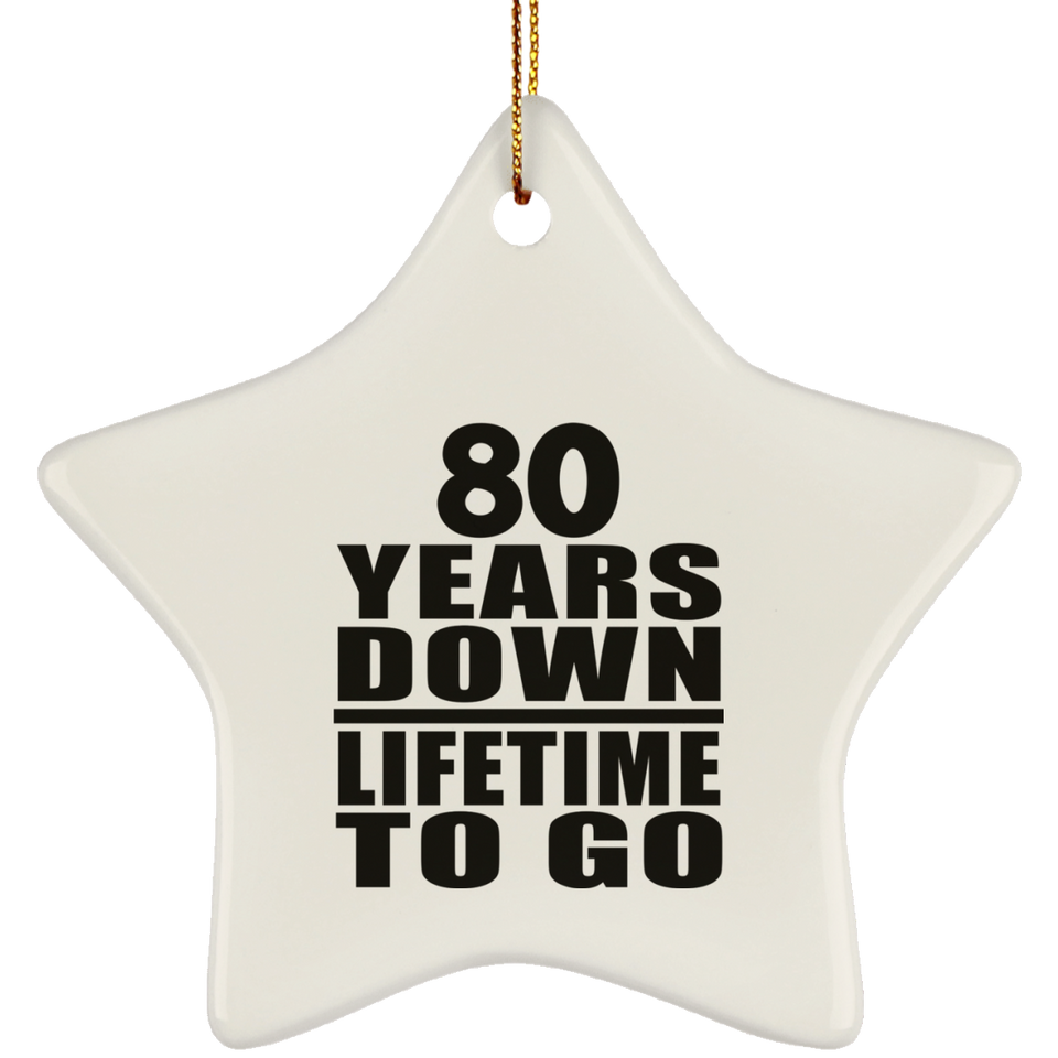 80th Anniversary 80 Years Down Lifetime To Go - Star Ornament