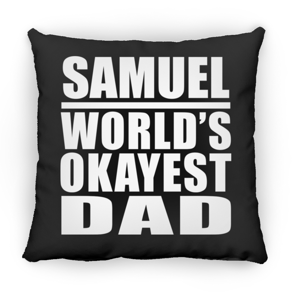 Samuel World's Okayest Dad - Throw Pillow Black