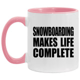 Snowboarding Makes Life Complete - 11oz Accent Mug Pink