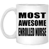 Most Awesome Enrolled Nurse - 11 Oz Coffee Mug