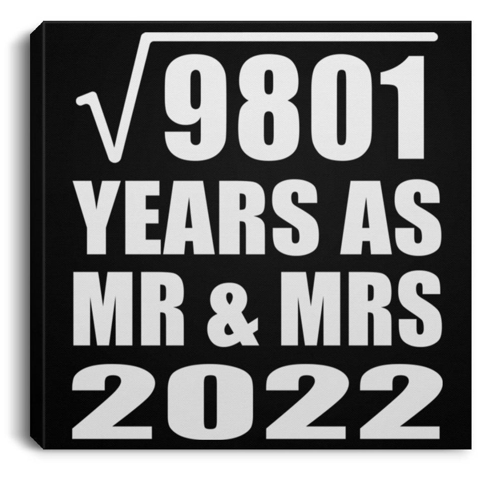 99th Anniversary Square Root of 9801 Years As Mr & Mrs 2022 - Canvas Square