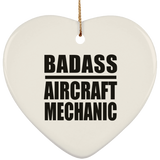 Badass Aircraft Mechanic - Heart Ornament