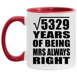 73rd Anniversary Square Root of 5329 Years Mrs Always Right - 11oz Accent Mug Red