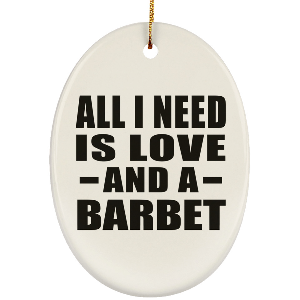 All I Need Is Love And A Barbet - Oval Ornament