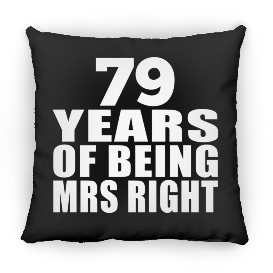 79th Anniversary 79 Years Of Being Mrs Right - Throw Pillow Black