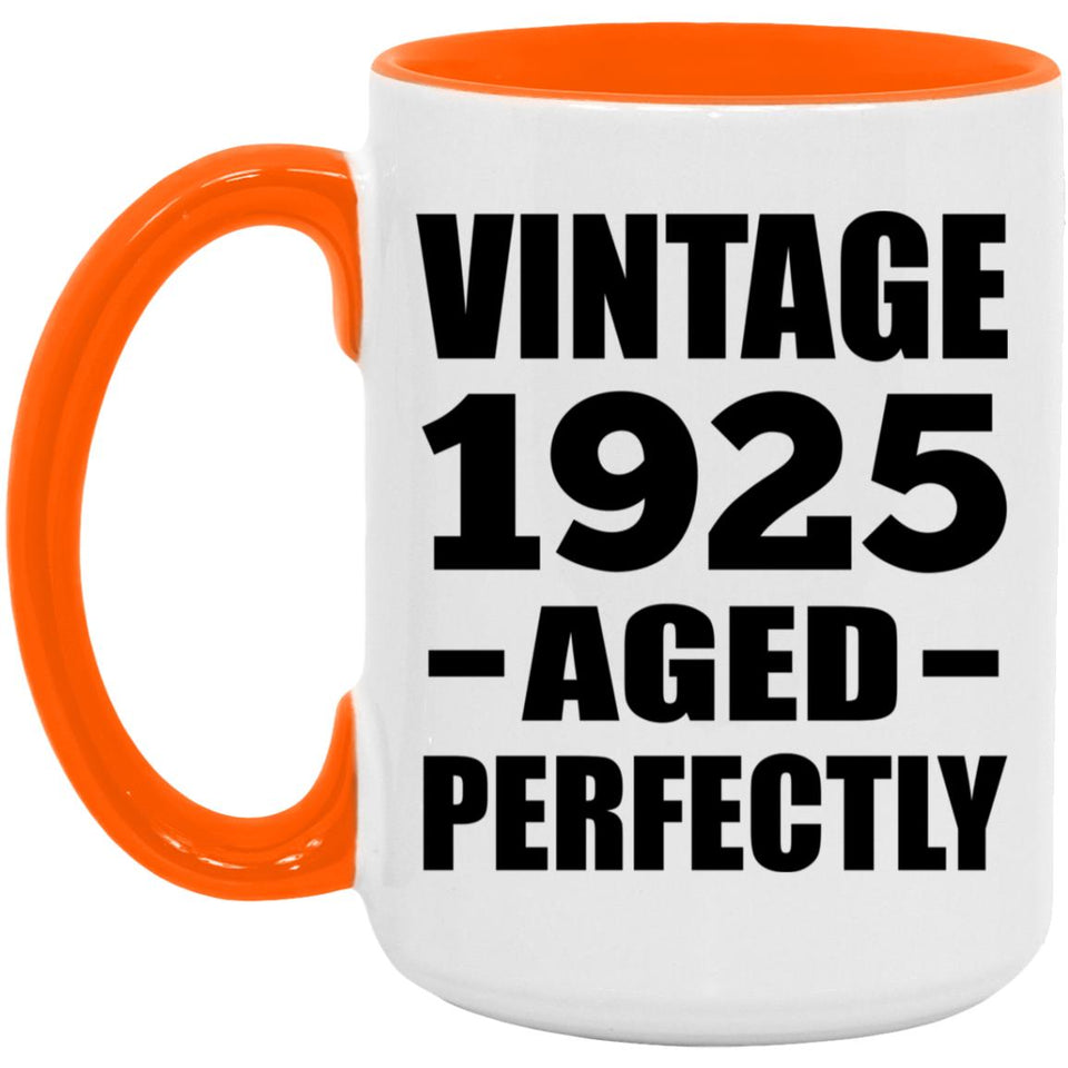 99th Birthday Vintage 1925 Aged Perfectly - 15oz Accent Mug Orange