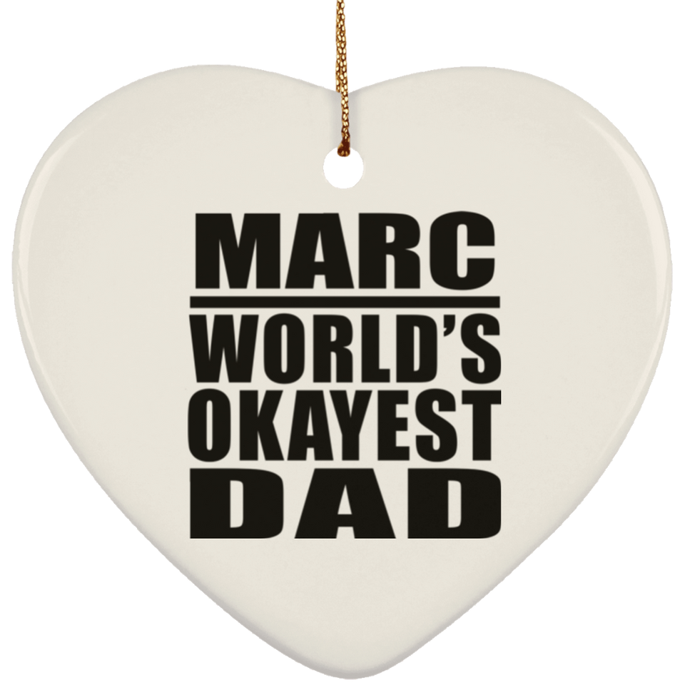 Marc World's Okayest Dad - Heart Ornament