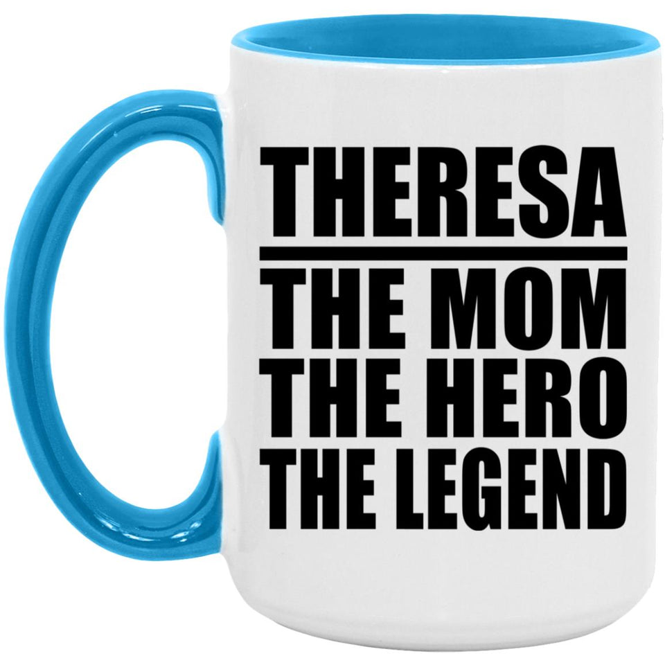 Theresa The Mom The Hero The Legend - 15oz Accent Mug Blue
