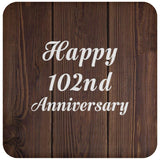 Happy 102nd Anniversary - Drink Coaster D