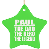 Paul The Dad The Hero The Legend - Star Ornament