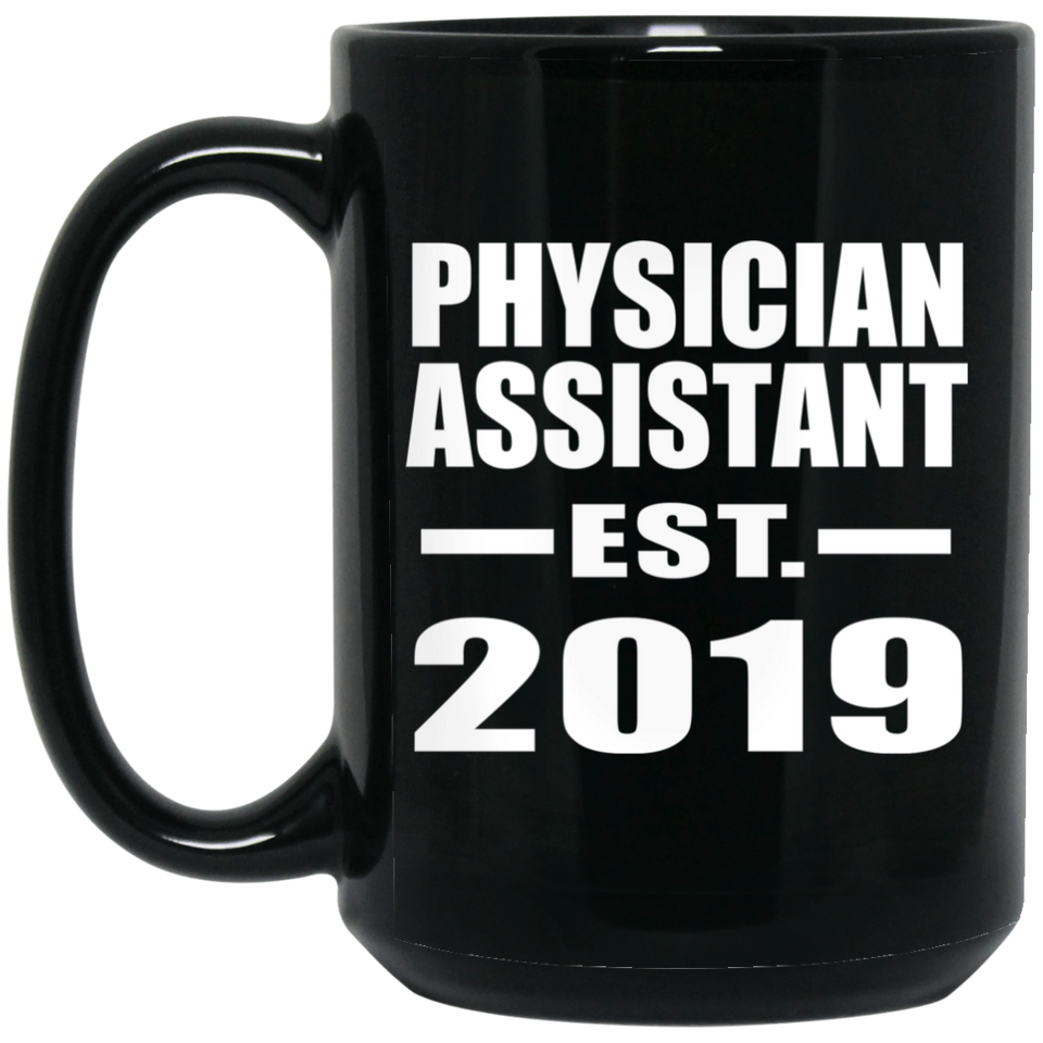 Physician Assistant Established EST. 2019 - 15oz Coffee Mug Black