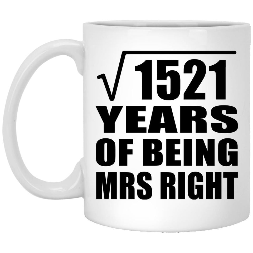 39th Anniversary Square Root of 1521 Years of Being Mrs Right - 11oz Coffee Mug