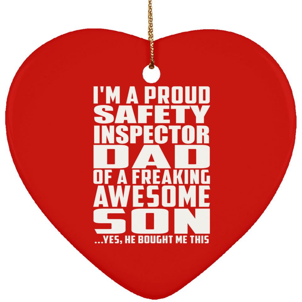 Proud Safety Inspector Dad Of Awesome Son - Heart Ornament