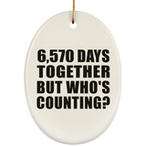 18th Anniversary 6,570 Days Together But Who's Counting - Oval Ornament
