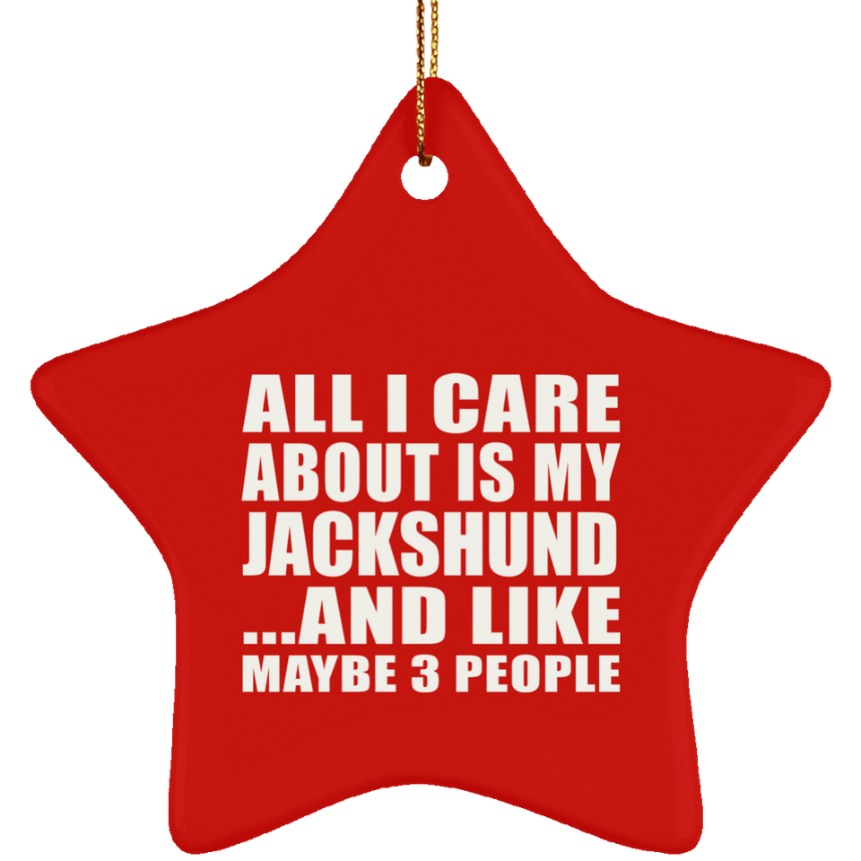 All I Care About Is My Jackshund - Star Ornament