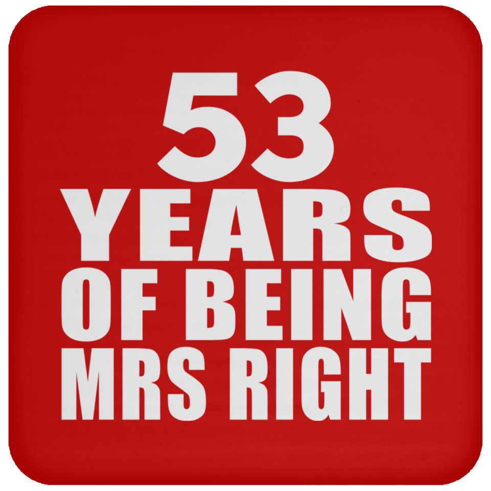 53rd Anniversary 53 Years Of Being Mrs Right - Drink Coaster