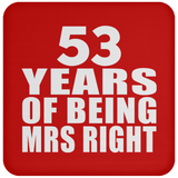 53rd Anniversary 53 Years Of Being Mrs Right - Drink Coaster