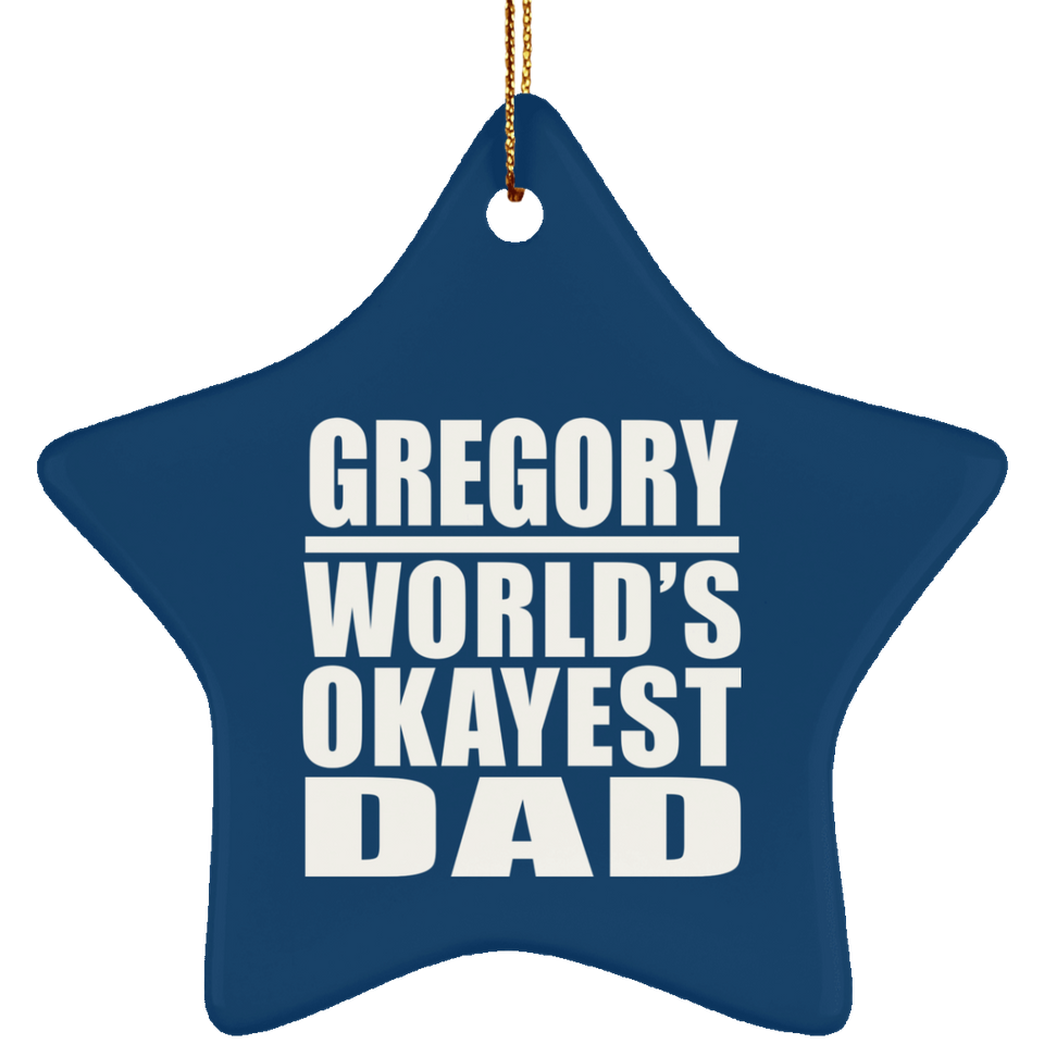 Gregory World's Okayest Dad - Star Ornament