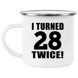 56th Birthday I Turned 28 Twice - 12oz Camping Mug